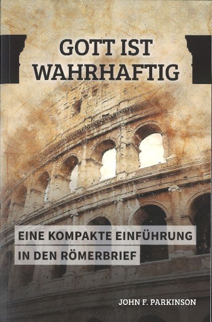 Gott ist wahrhaftig (Römerbrief) (John F.Parkinson)